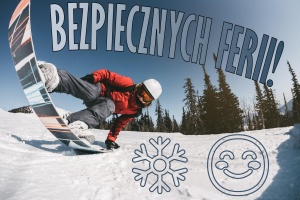BEZPIECZNYCH FERII!