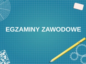 EGZAMINY ZAWODOWE
