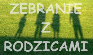ZEBRANIE Z RODZICAMI